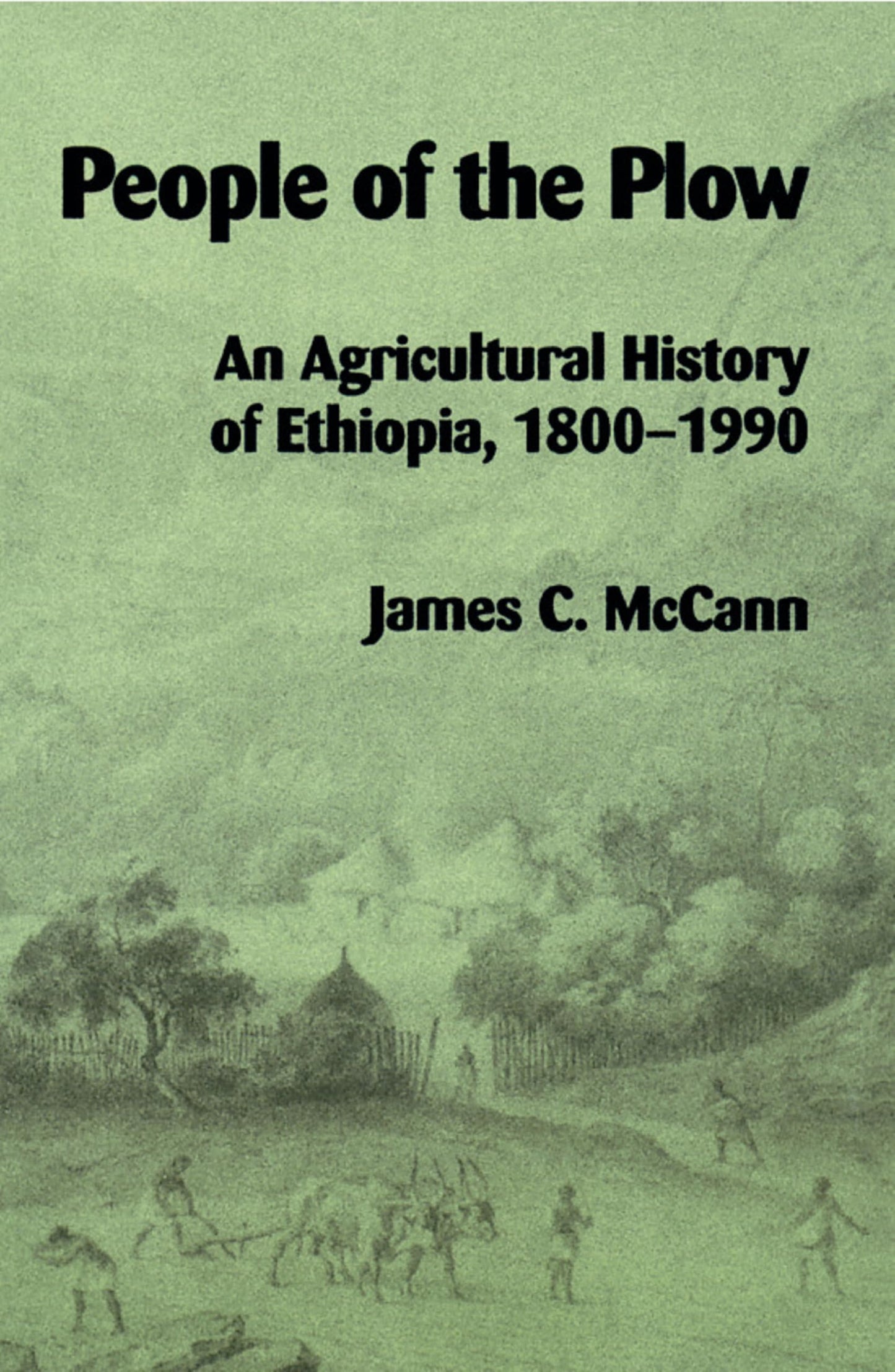 People of the Plow: An Agricultural History of Ethiopia, 1800-1990