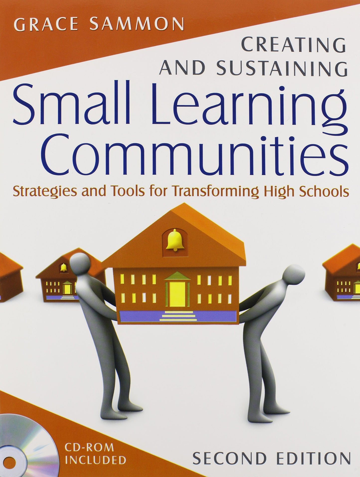 Creating and Sustaining Small Learning Communities: Strategies and Tools for Transforming High Schools