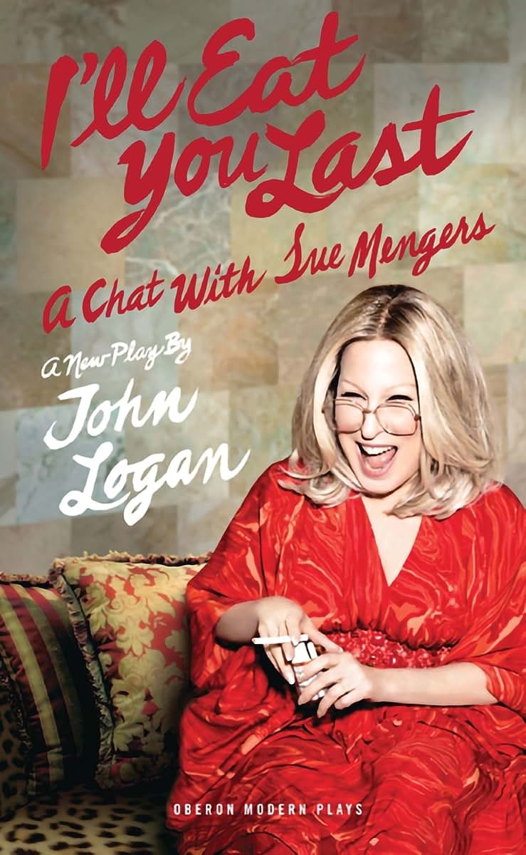 I'll Eat You Last: A Chat with Sue Mengers (Oberon Modern Plays)