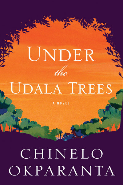 Under the Udala Trees by Okparanta, Chinelo