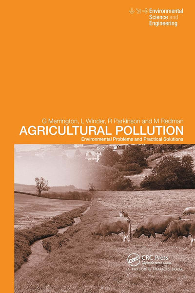 Agricultural Pollution: Environmental Problems and Practical Solutions (Spon's Environmental Science and Engineering Series)