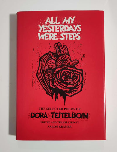 All My Yesterdays Were Steps: Selected Poems of Dora Teitelboim (English, Yiddish and Yiddish Edition)