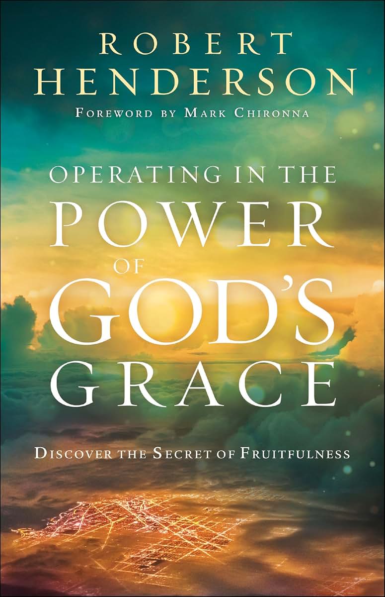 Operating in the Power of God's Grace: Discover the Secret of Fruitfulness