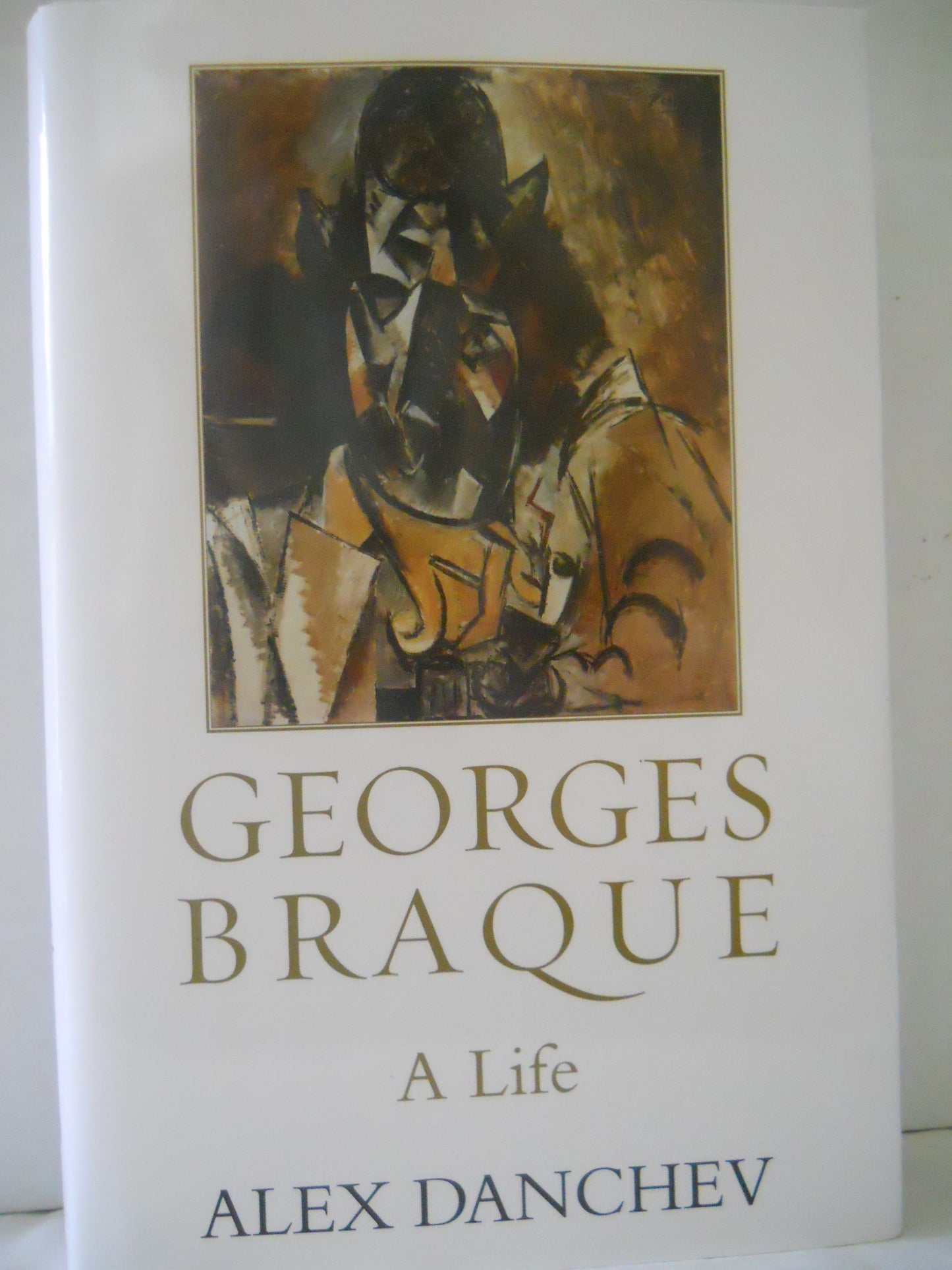 Georges Braque: A Life by Danchev, Alex