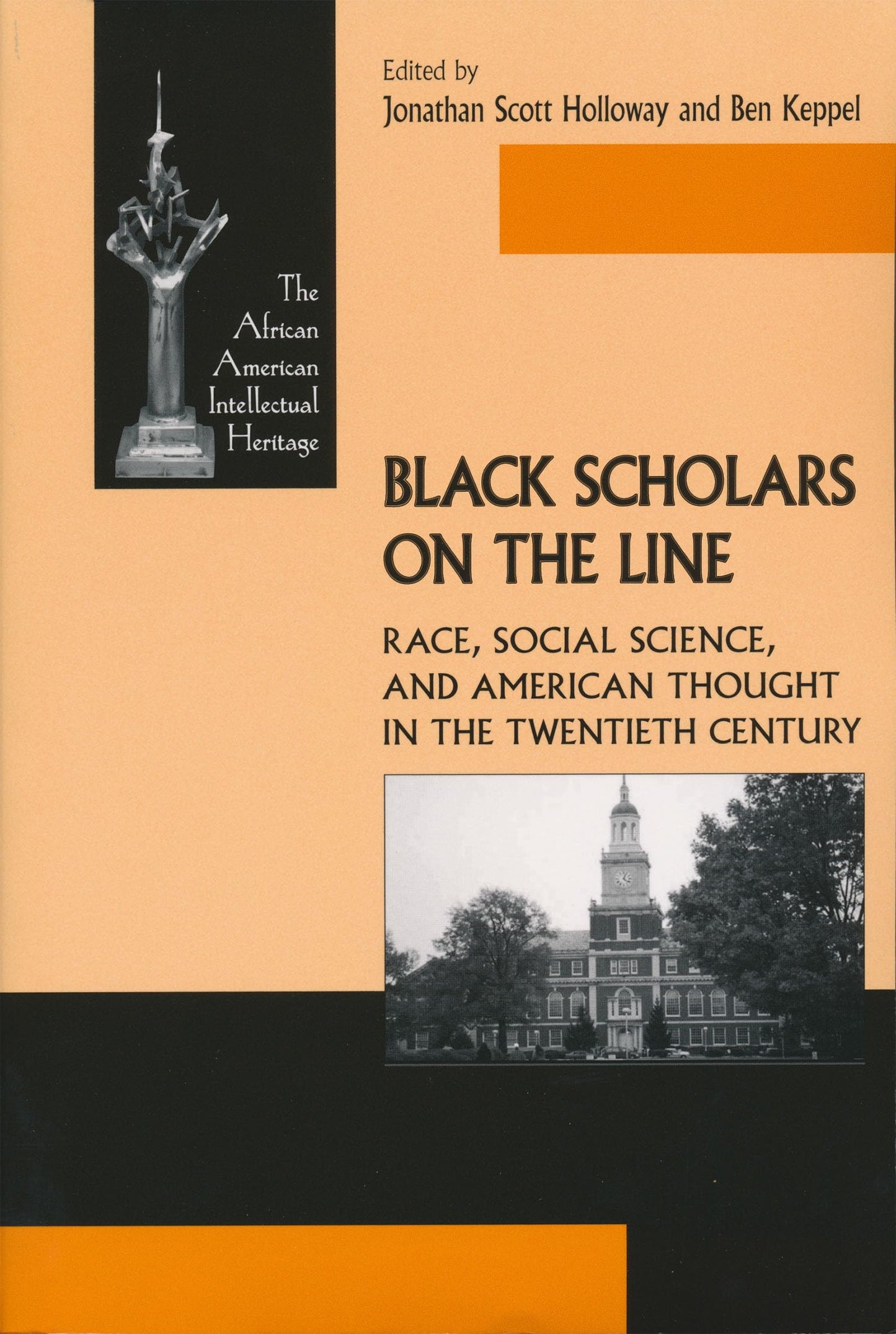 Black Scholars on the Line: Race, Social Science, and American Thought in the Twentieth Century (African American Intellectual Heritage)