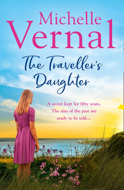 The Travellers Daughter: Escape with this gripping womens fiction tale from the bestselling author of THE DANCER and THE AUTUMN POSY