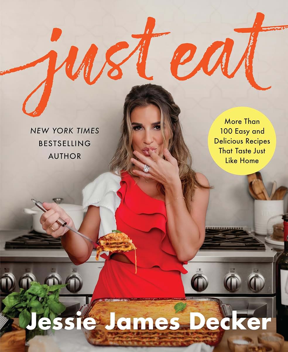 Just Eat: More Than 100 Easy and Delicious Recipes That Tast