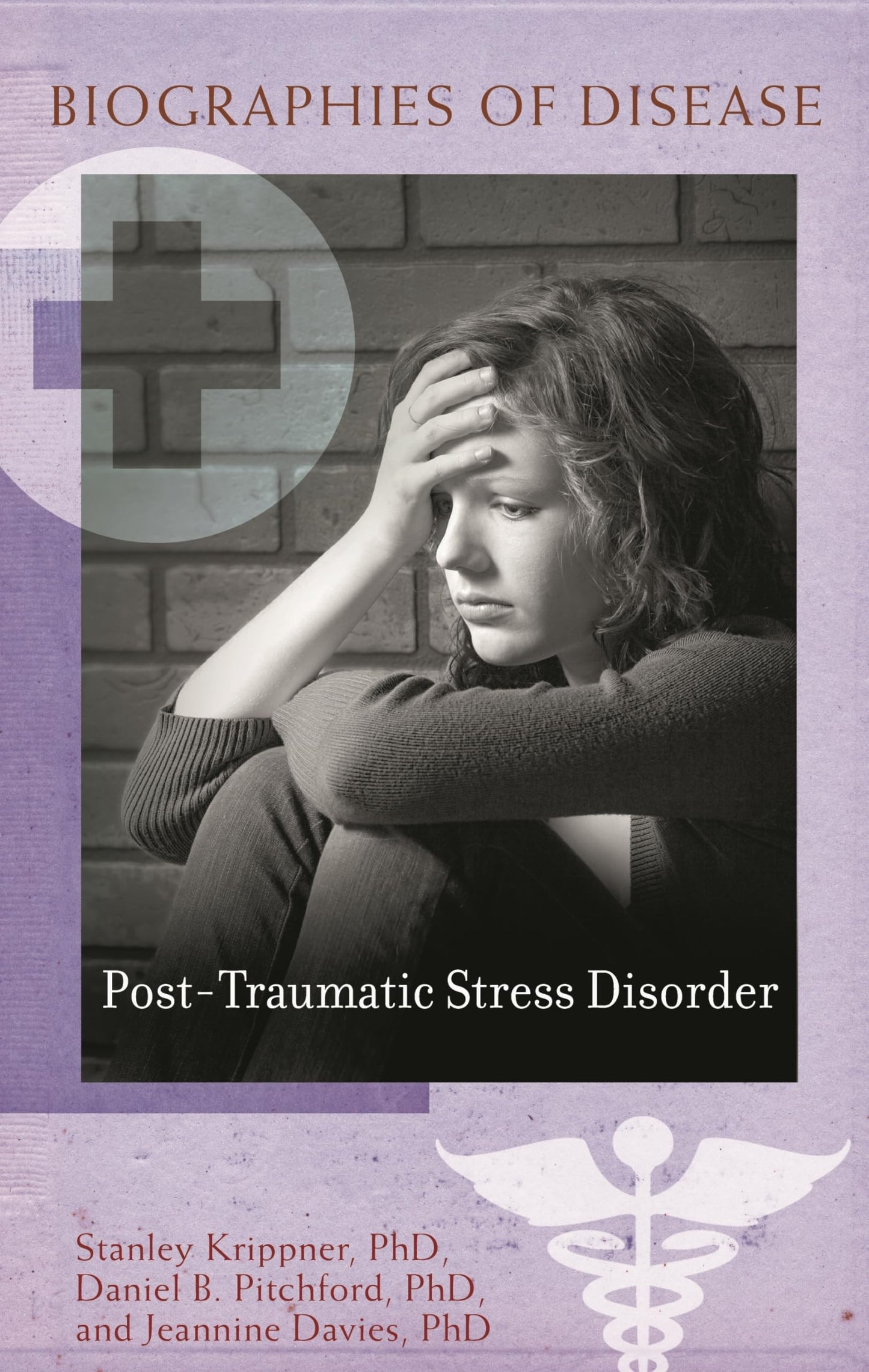Post-Traumatic Stress Disorder (Biographies of Disease)