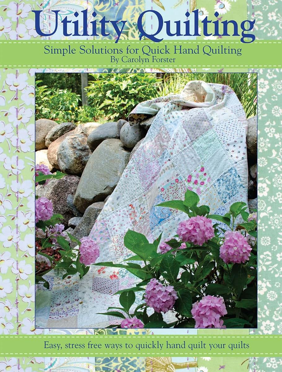 Utility Quilting: Simple Solutions for Quick Hand Quilting: Easy, Stress Free Ways to Quickly Hand Quilt Your Quilts (Landauer)
