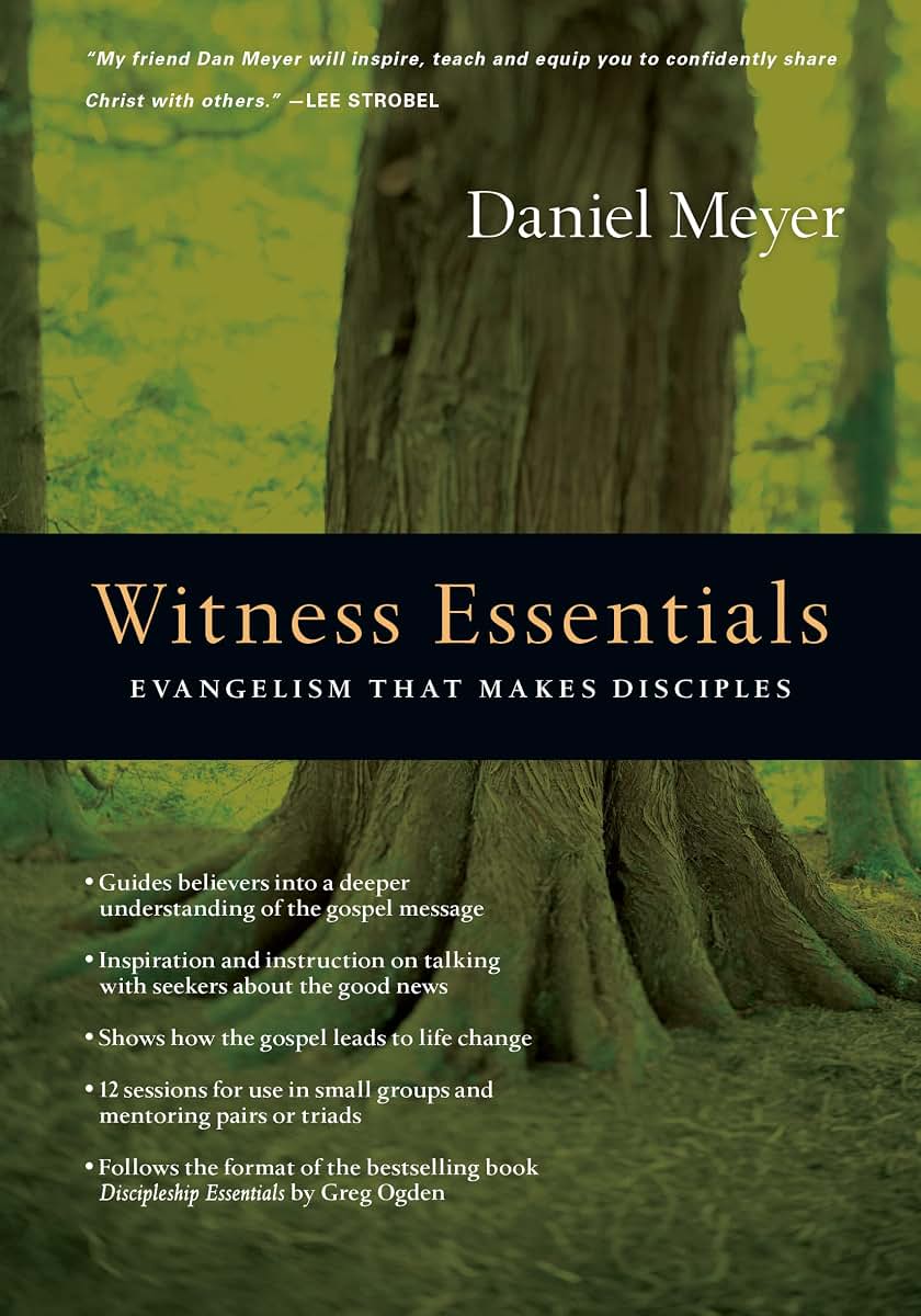 Witness Essentials: Evangelism that Makes Disciples (The Essentials Set)
