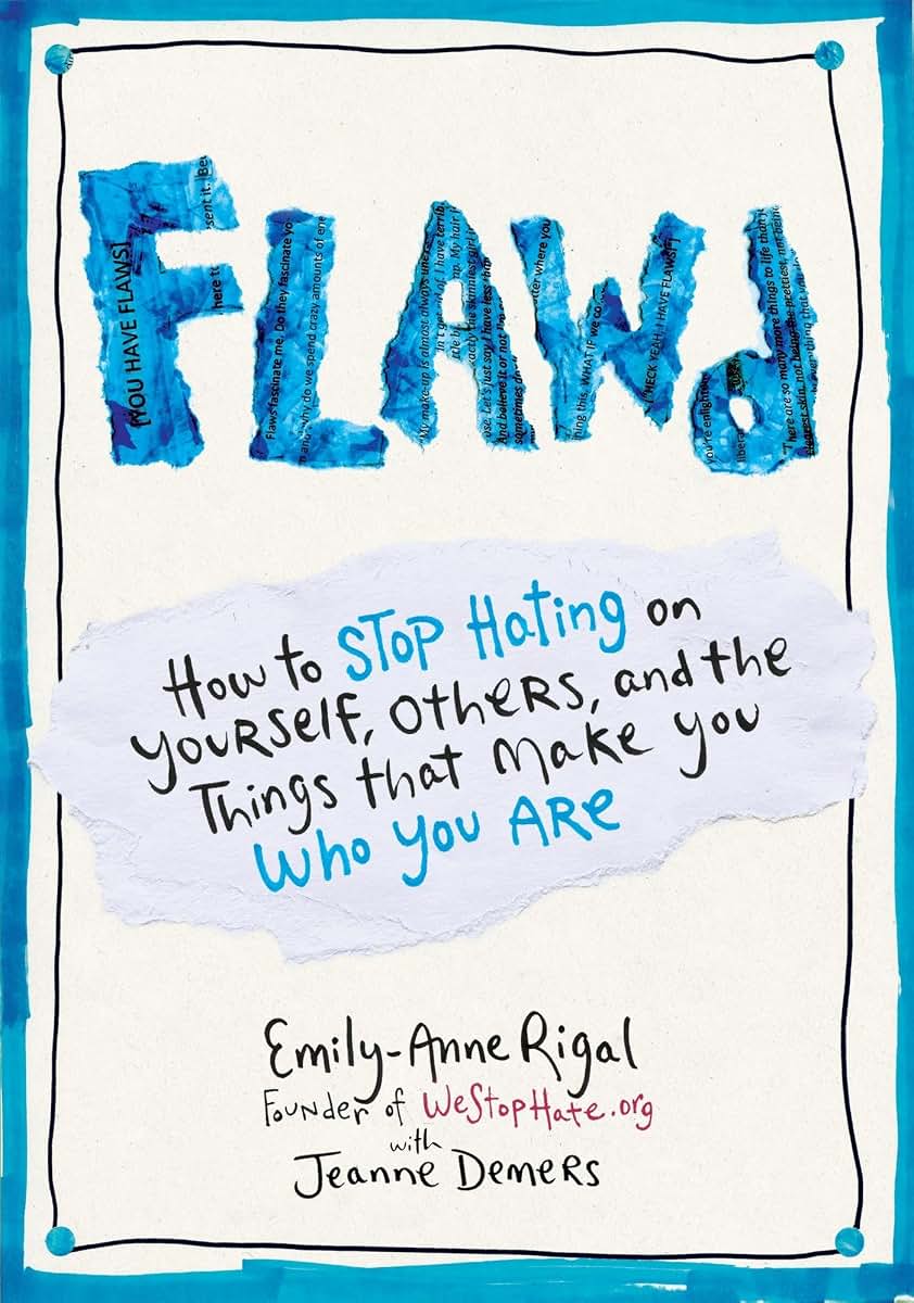 FLAWD: How to Stop Hating on Yourself, Others, and the Things That Make You Who You Are