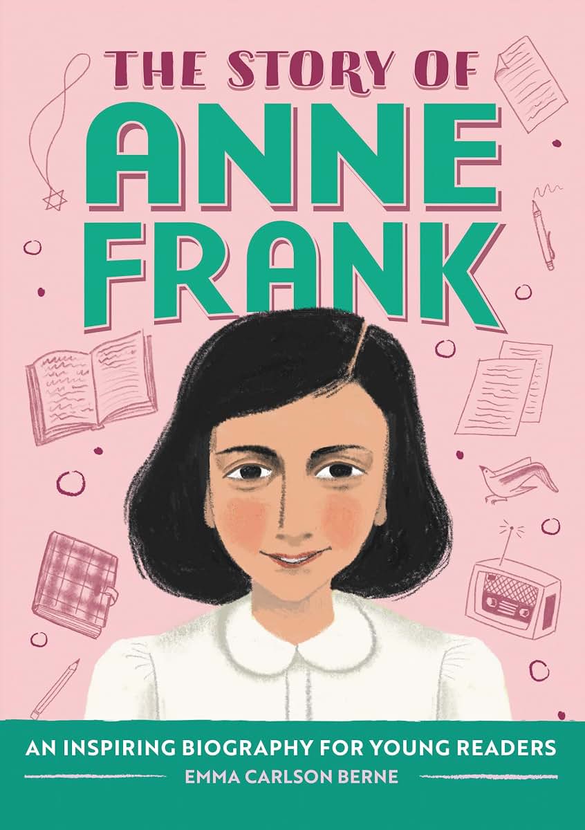 The Story of Anne Frank: An Inspiring Biography for Young Readers (The Story of Biographies)