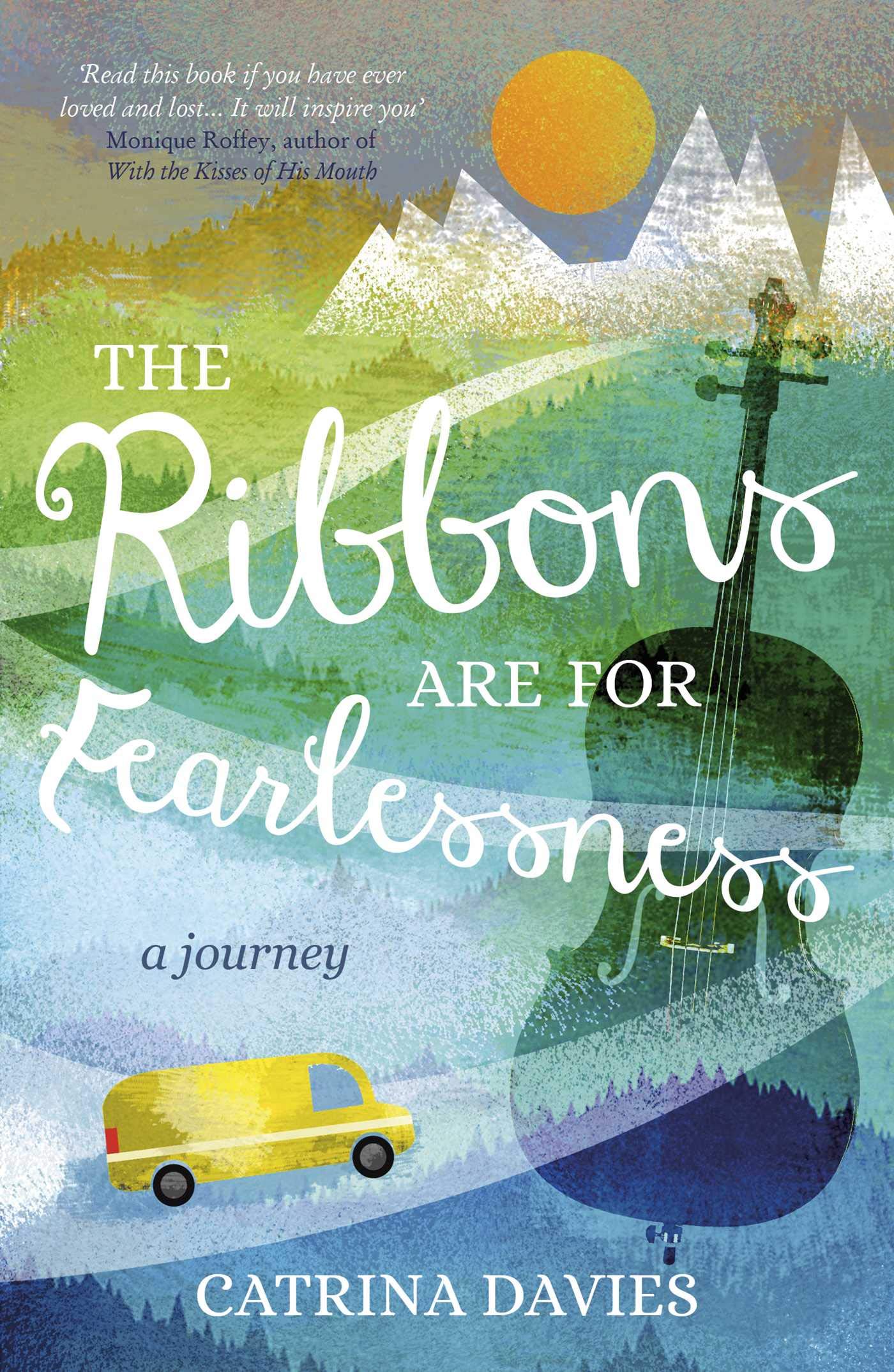 The Ribbons Are for Fearlessness: My Journey from Norway to