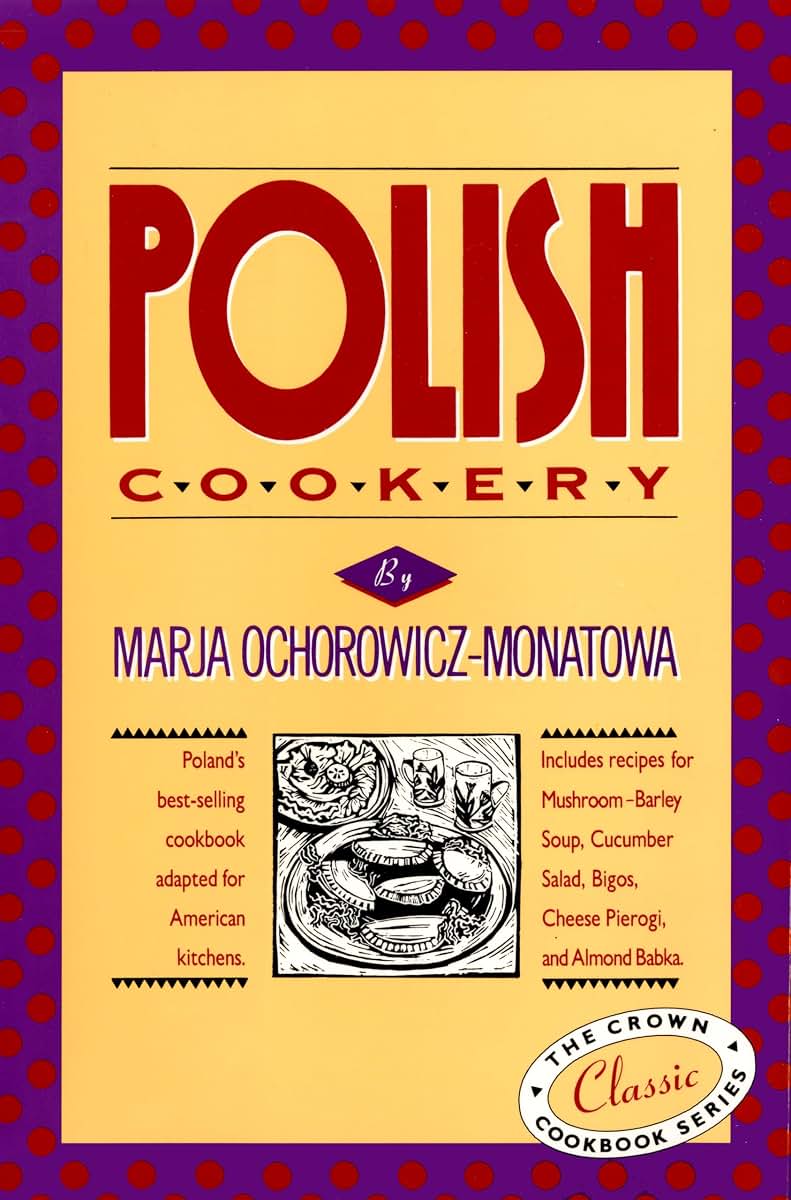 Polish Cookery : Poland's Bestselling Cookbook Adapted for American Kitchens