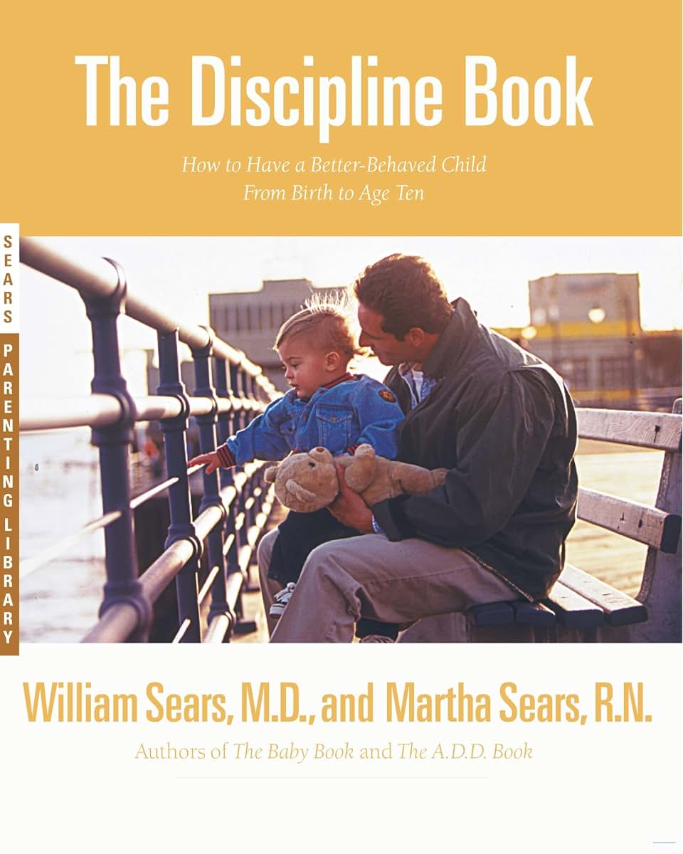 The Discipline Book: How to Have a Better-Behaved Child