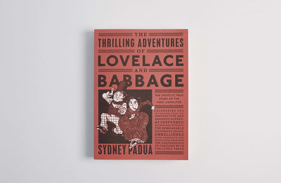 Thrilling Adventures Lovelace & Babbage by Sydney Padua