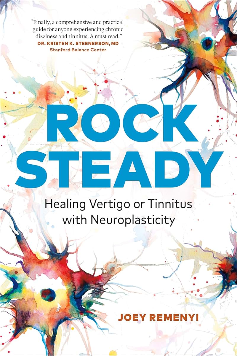 Rock Steady: Healing Vertigo or Tinnitus with Neuroplasticity