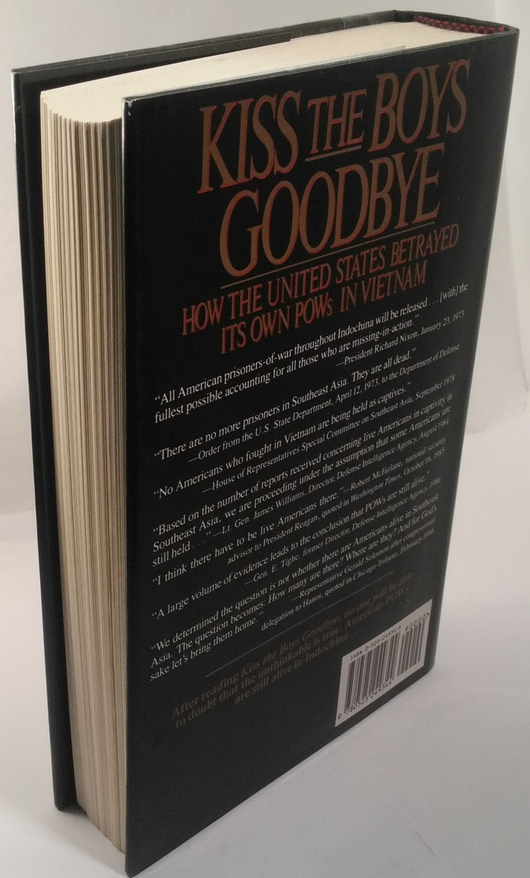 Kiss the Boys Goodbye: How the United States Betrayed Its Own POWs in Vietnam — back cover