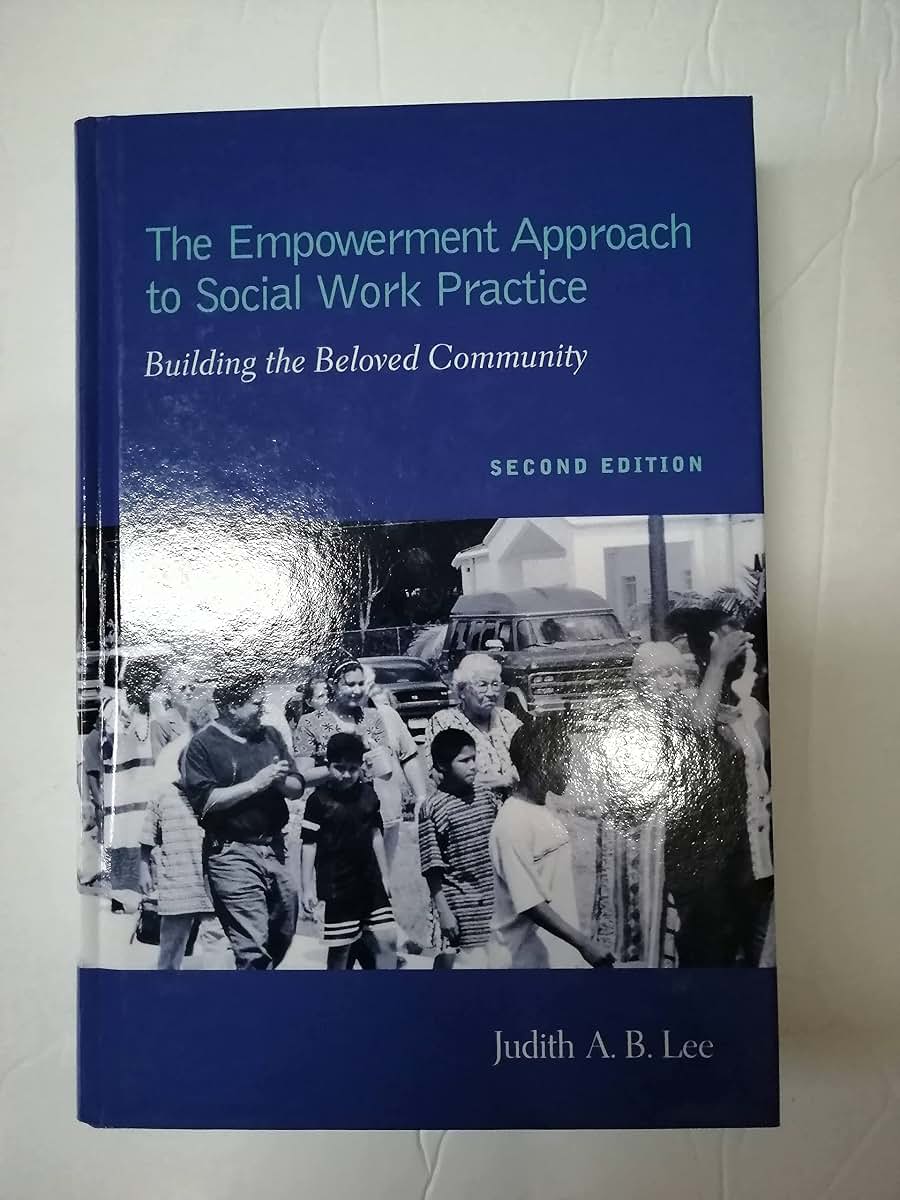 The Empowerment Approach to Social Work Practice by Lee, Jud