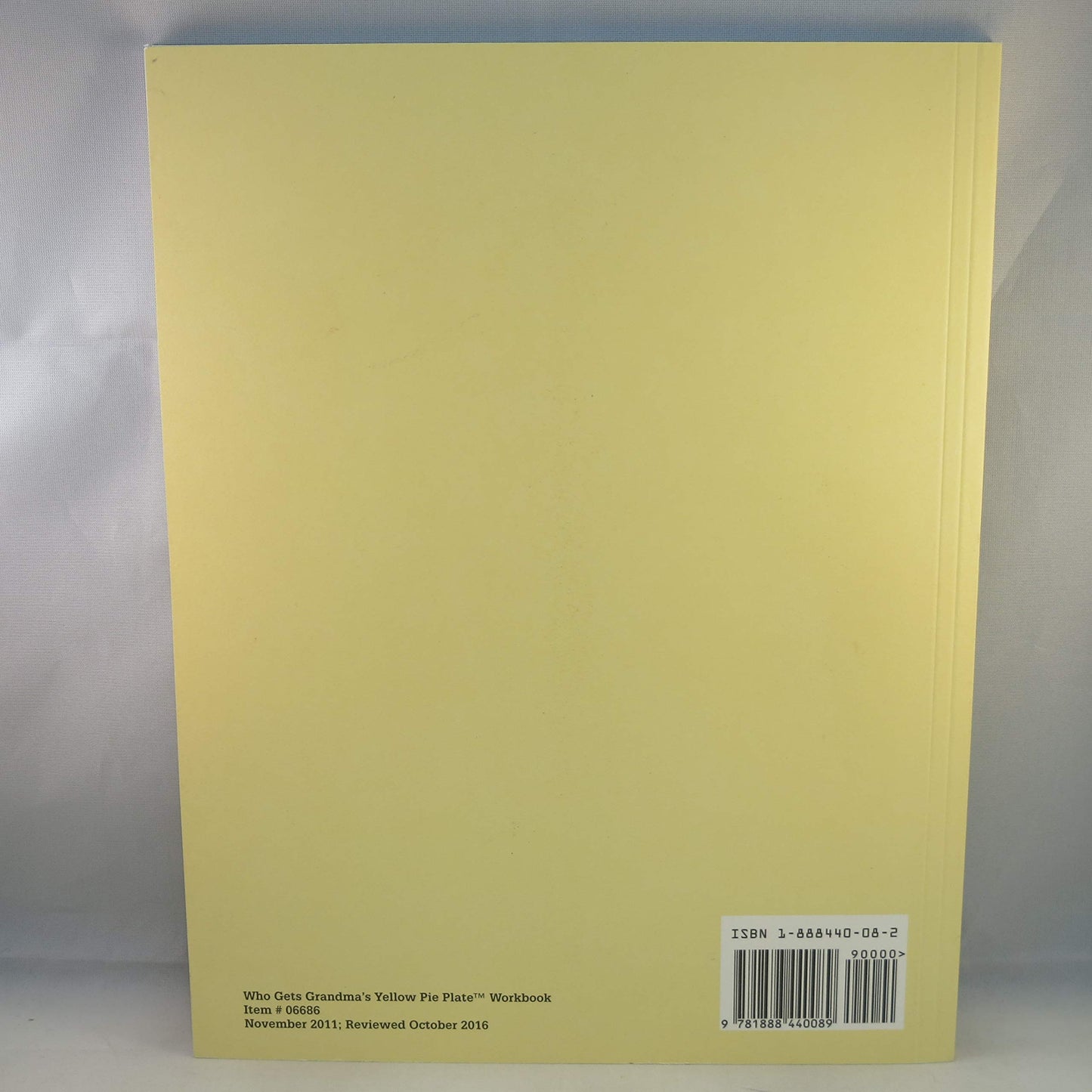Who Gets Grandmas Yellow Pie Plate? Workbook: A Guide to Passing on Personal Possessions