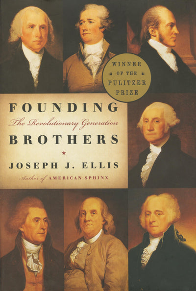 Founding Brothers: The Revolutionary Generation by Ellis