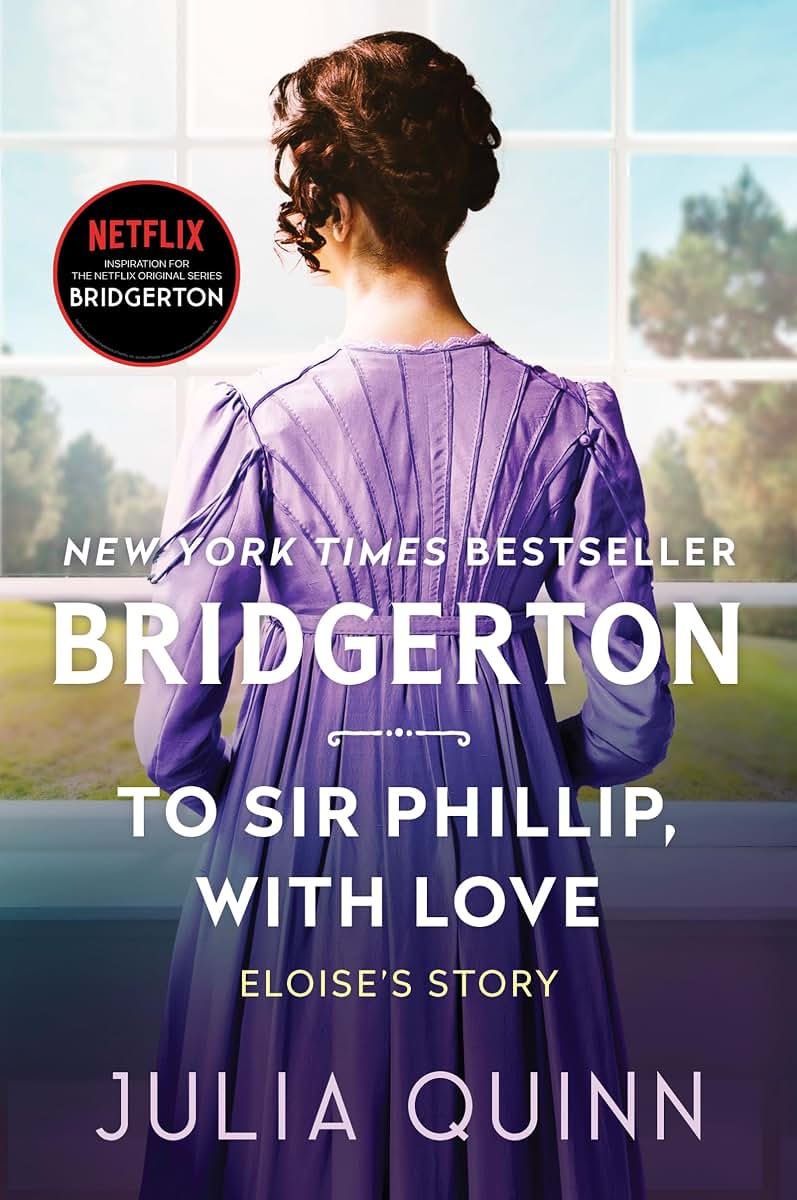 To Sir Phillip, With Love: Bridgerton: Eloise's Story