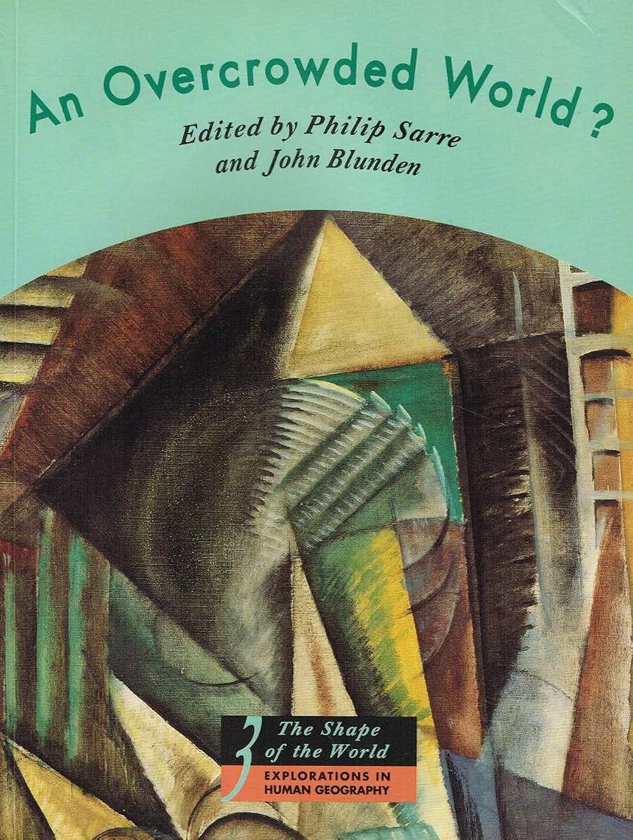 An Overcrowded World?: Population, Resources and the Environment (The ^AShape of the World: Explorations in Human Geography)