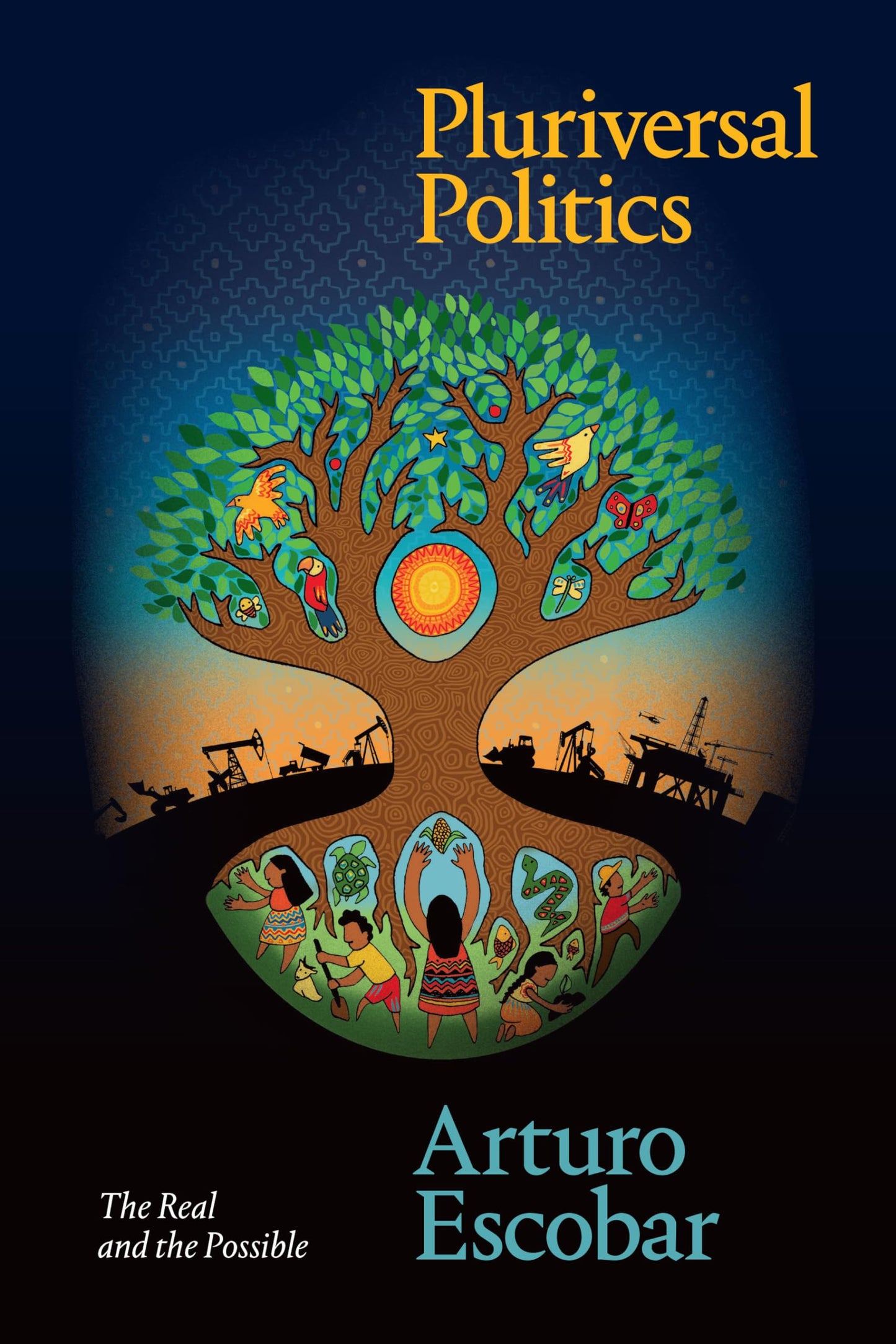 Pluriversal Politics: The Real and the Possible (Latin America in Translation)