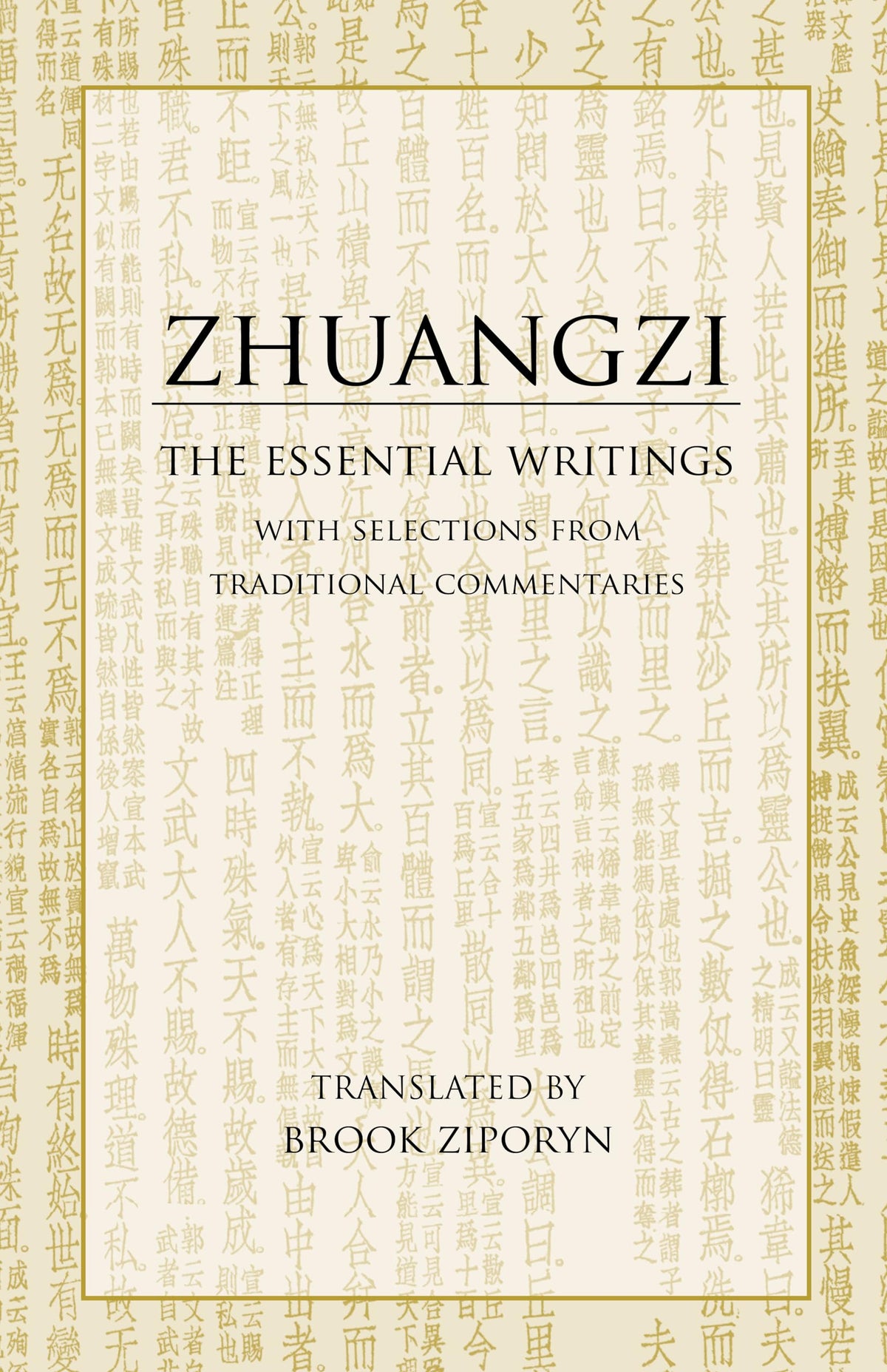 Zhuangzi: The Essential Writings: With Selections from Traditional Commentaries (Hackett Classics)
