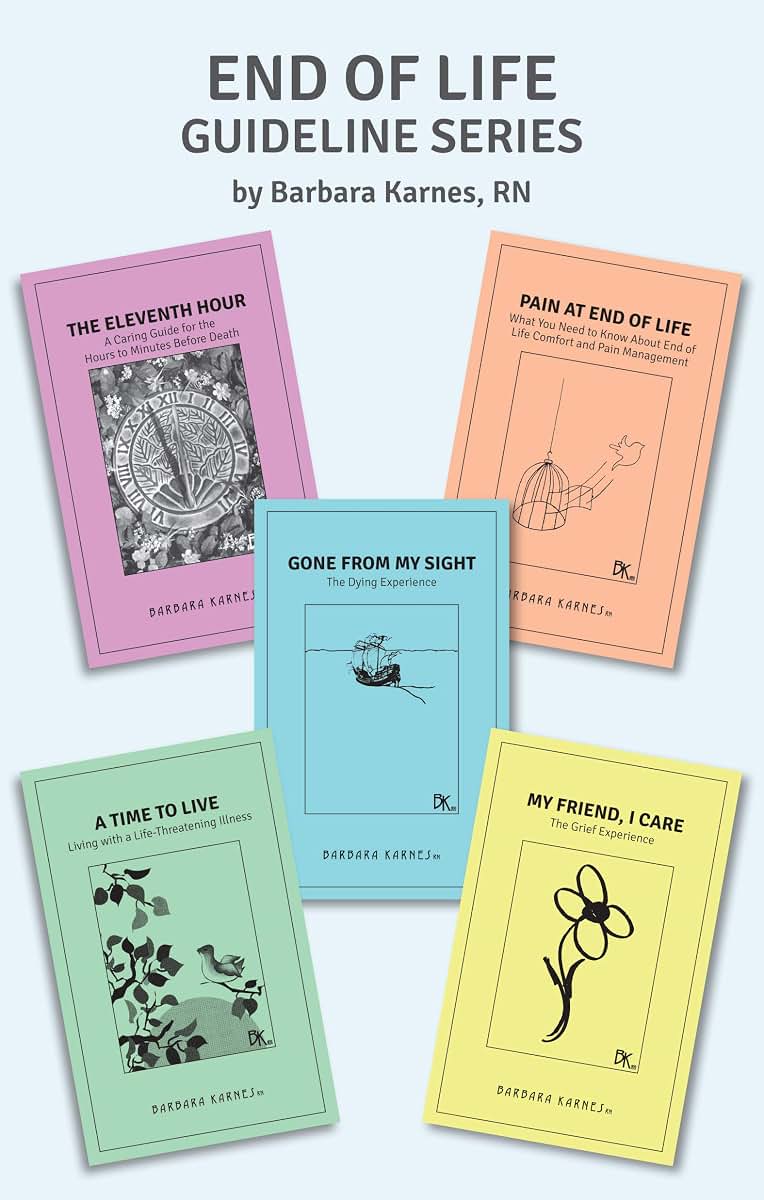 End of Life Guideline Series: A Compilation of Barbara Karnes Booklets