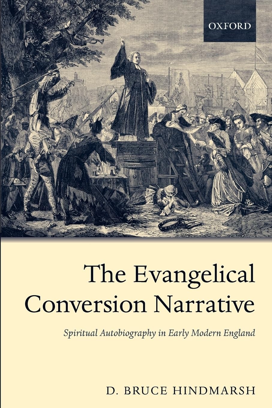 The Evangelical Conversion Narrative: Spiritual Autobiography in Early Modern England