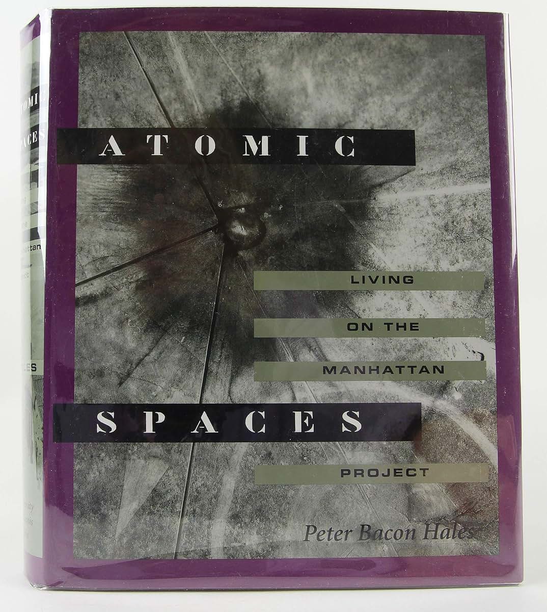Atomic Spaces: Living on the Manhattan Project by Hales, Pet