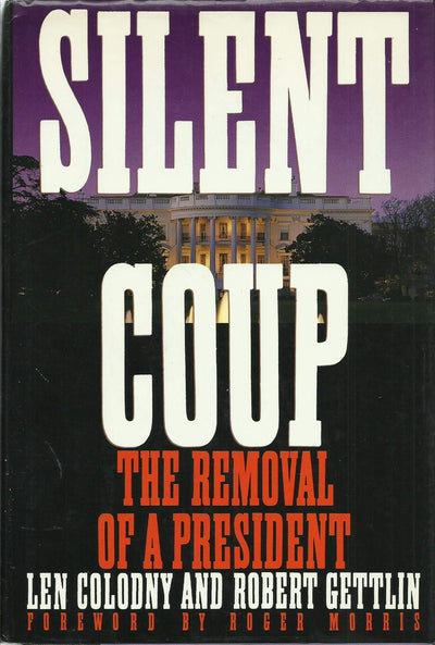 Silent Coup: The Removal of a President