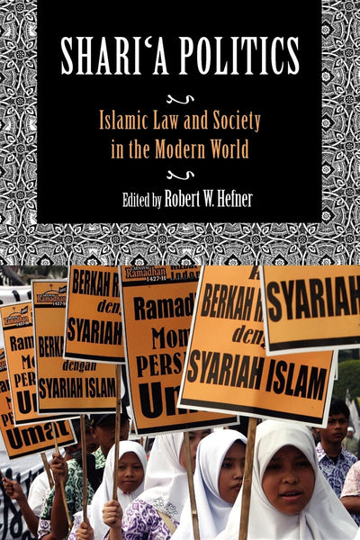 Shari'a Politics: Islamic Law and Society in the Modern World