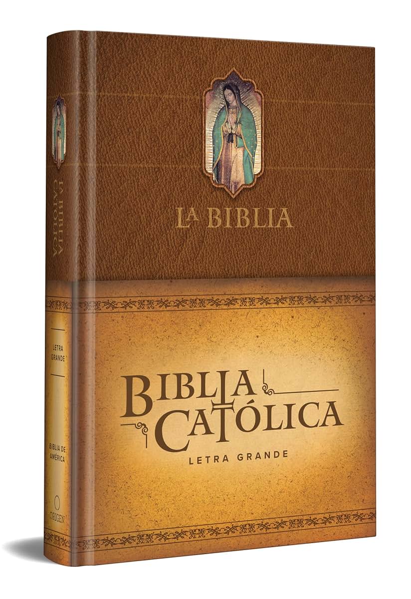 La Biblia Católica: Edición letra grande. Tapa dura, marrón, con Virgen de Guadalupe en cubierta / Catholic Bible. Hard Cover, brown, with Virgen (Spanish Edition)