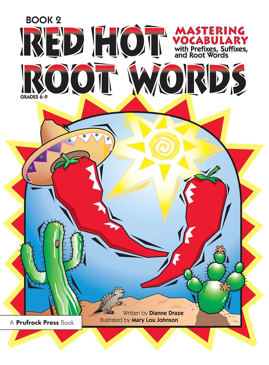 Red Hot Root Words: Mastering Vocabulary With Prefixes, Suff