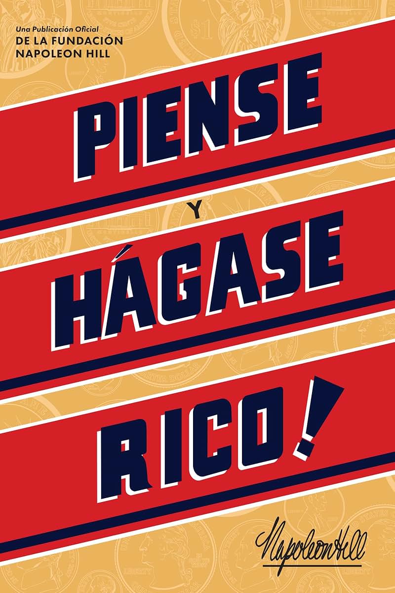 Piense Y Hgase Rico!: Una Publicacin Oficial De La Fundacin Napoleon Hill (Official Publication of the Napoleon Hill Foundation) (Spanish Edition)