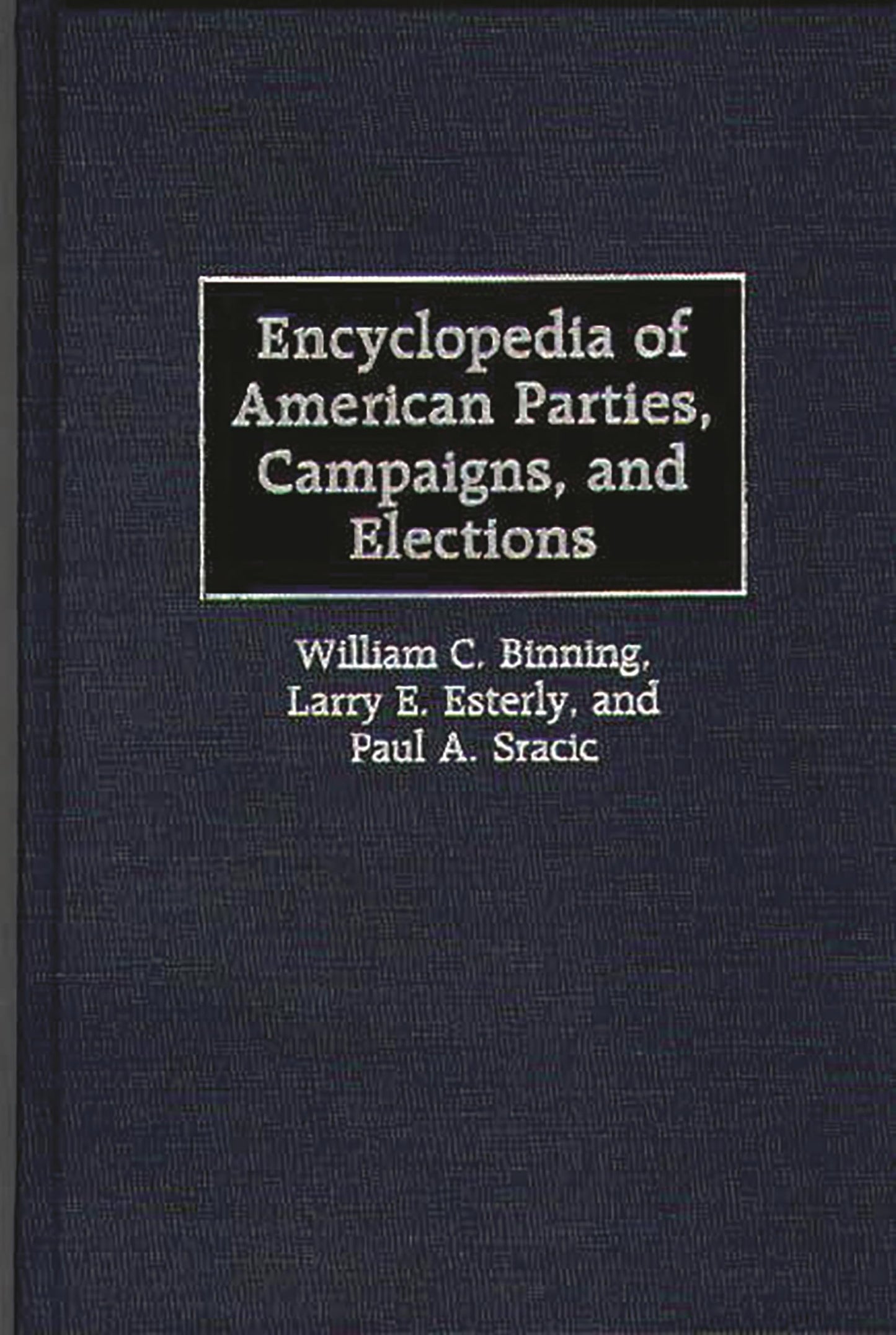 Encyclopedia of American Parties, Campaigns, and Elections