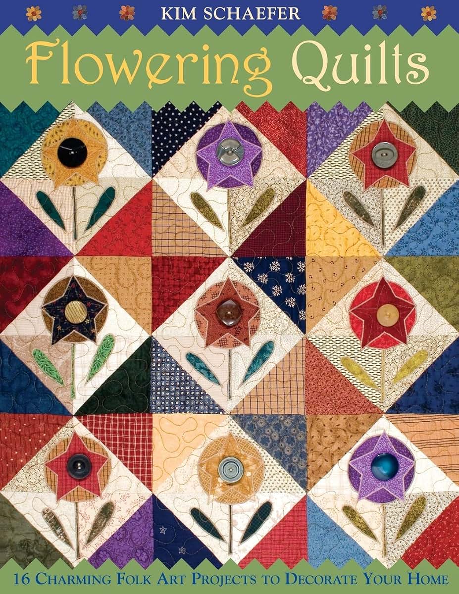 Flowering Quilts: 16 Charming Folk Art Projects to Decorate Your Home