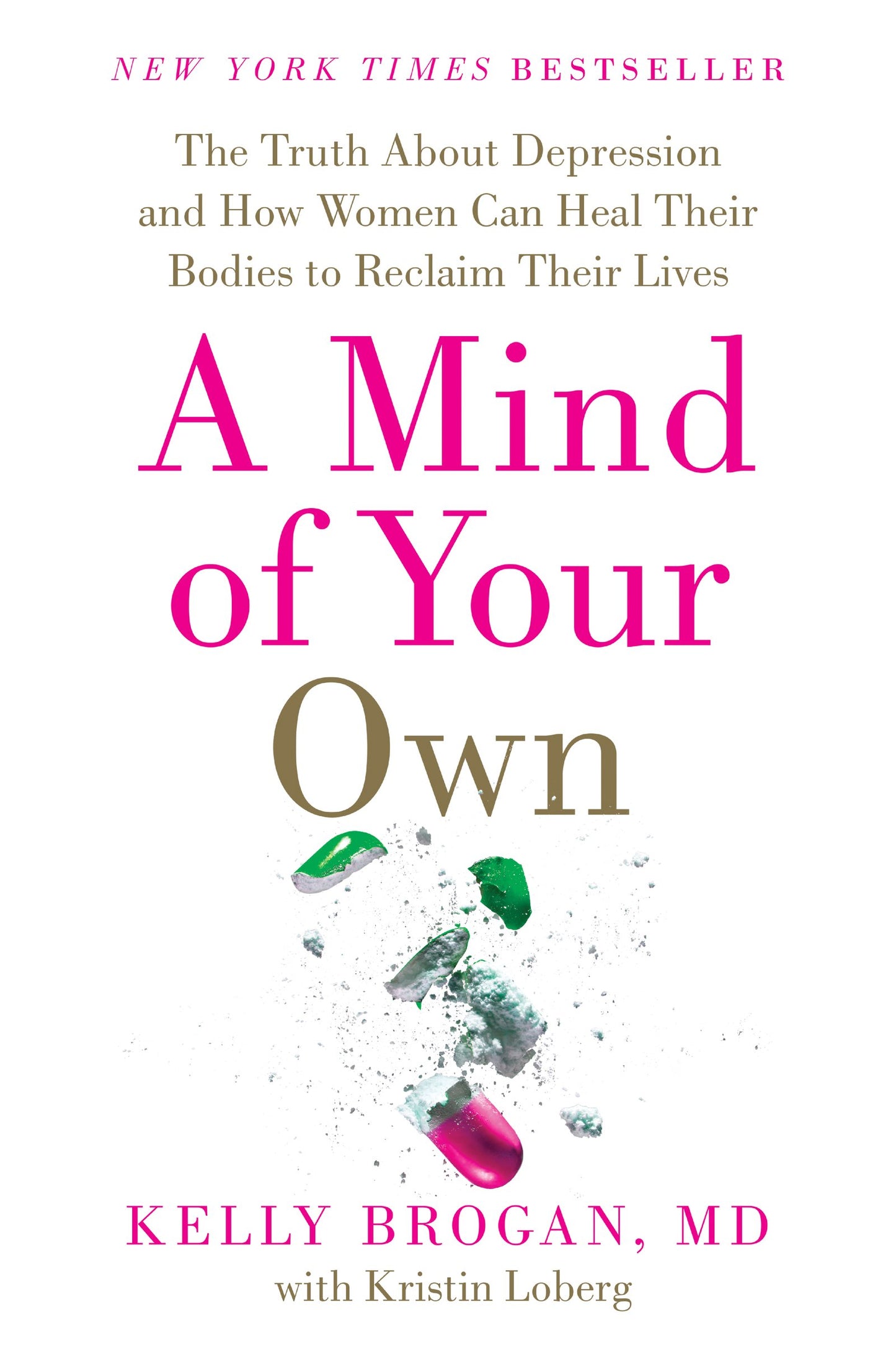 A Mind of Your Own: The Truth About Depression and How Women Can Heal Their Bodies to Reclaim Their Lives