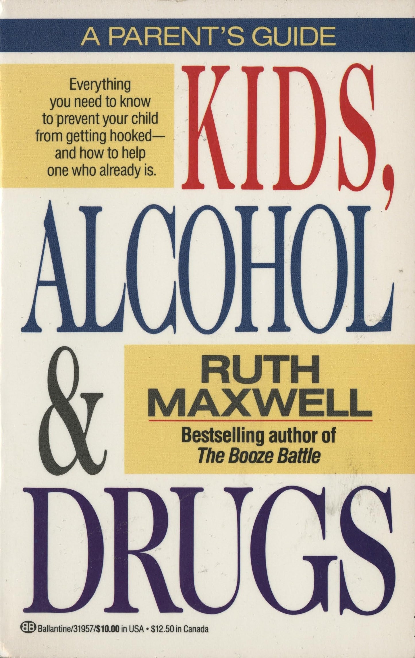 Kids, Alcohol and Drugs: A Parents' Guide: A Parent's Guide