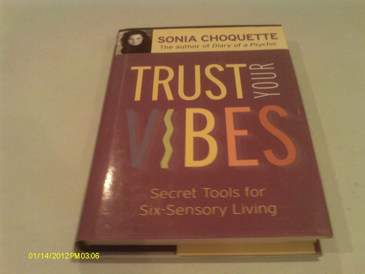 Trust Your Vibes: Secret Tools for Six-Sensory Living