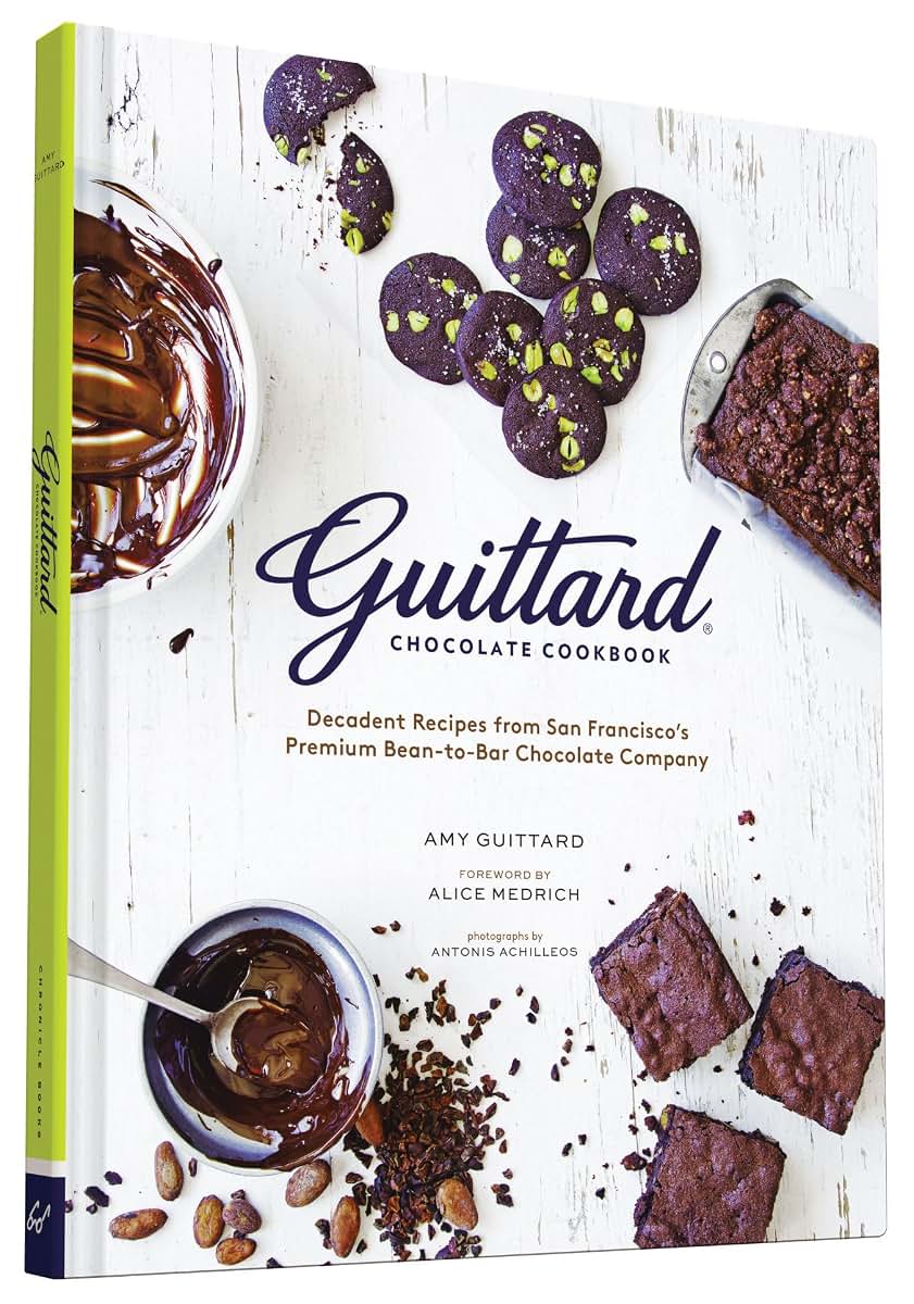 Guittard Chocolate Cookbook: Decadent Recipes from San Francisco's Premium Bean-to-Bar Chocolate Company