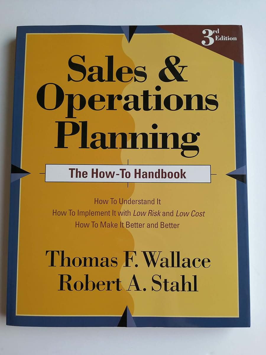 Sales and Operations Planning: The How-to Handbook, 3rd ed.