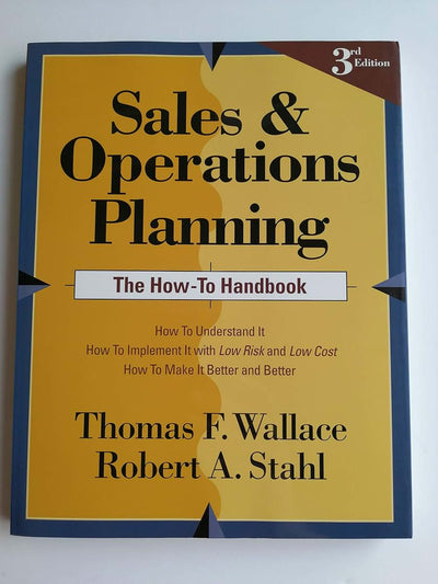 Sales and Operations Planning: The How-to Handbook, 3rd ed.