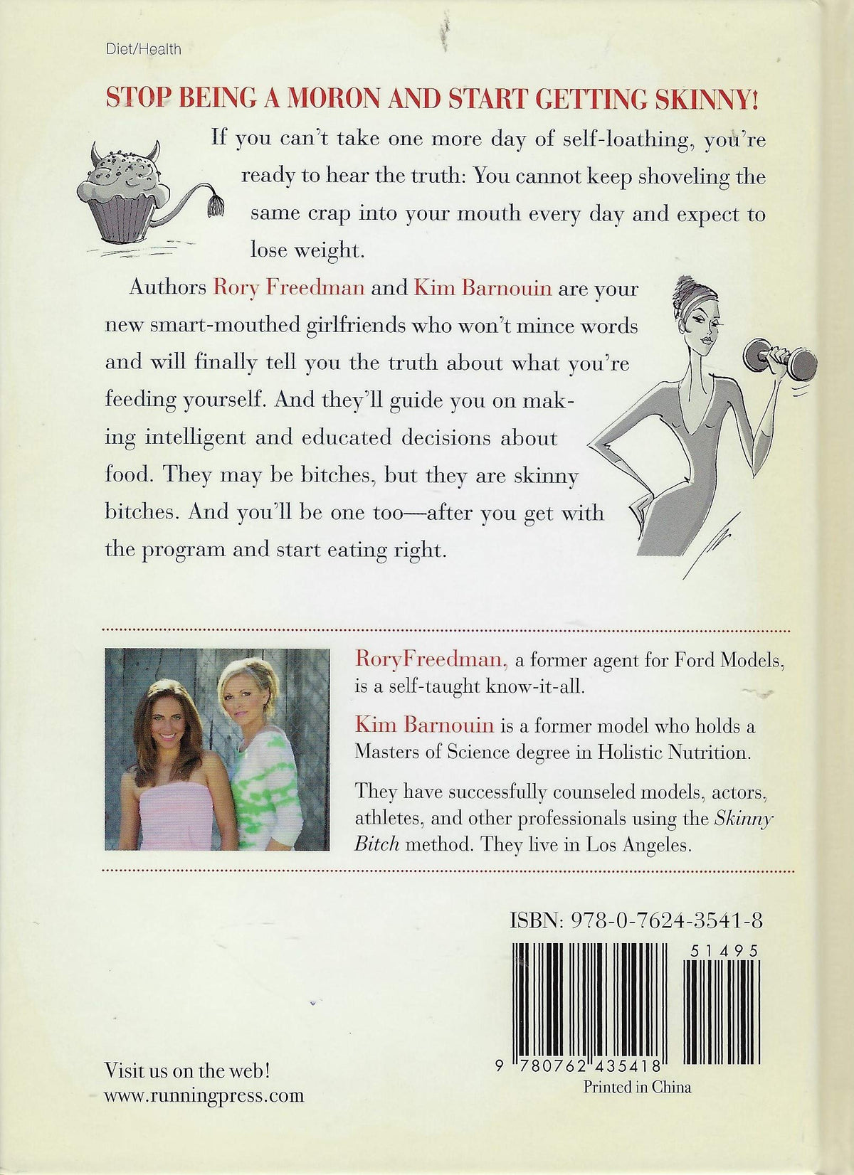 Skinny Bitch: A No-Nonsense, Tough-Love Guide for Savvy Girls Who Want To Stop Eating Crap and Start Looking Fabulous!