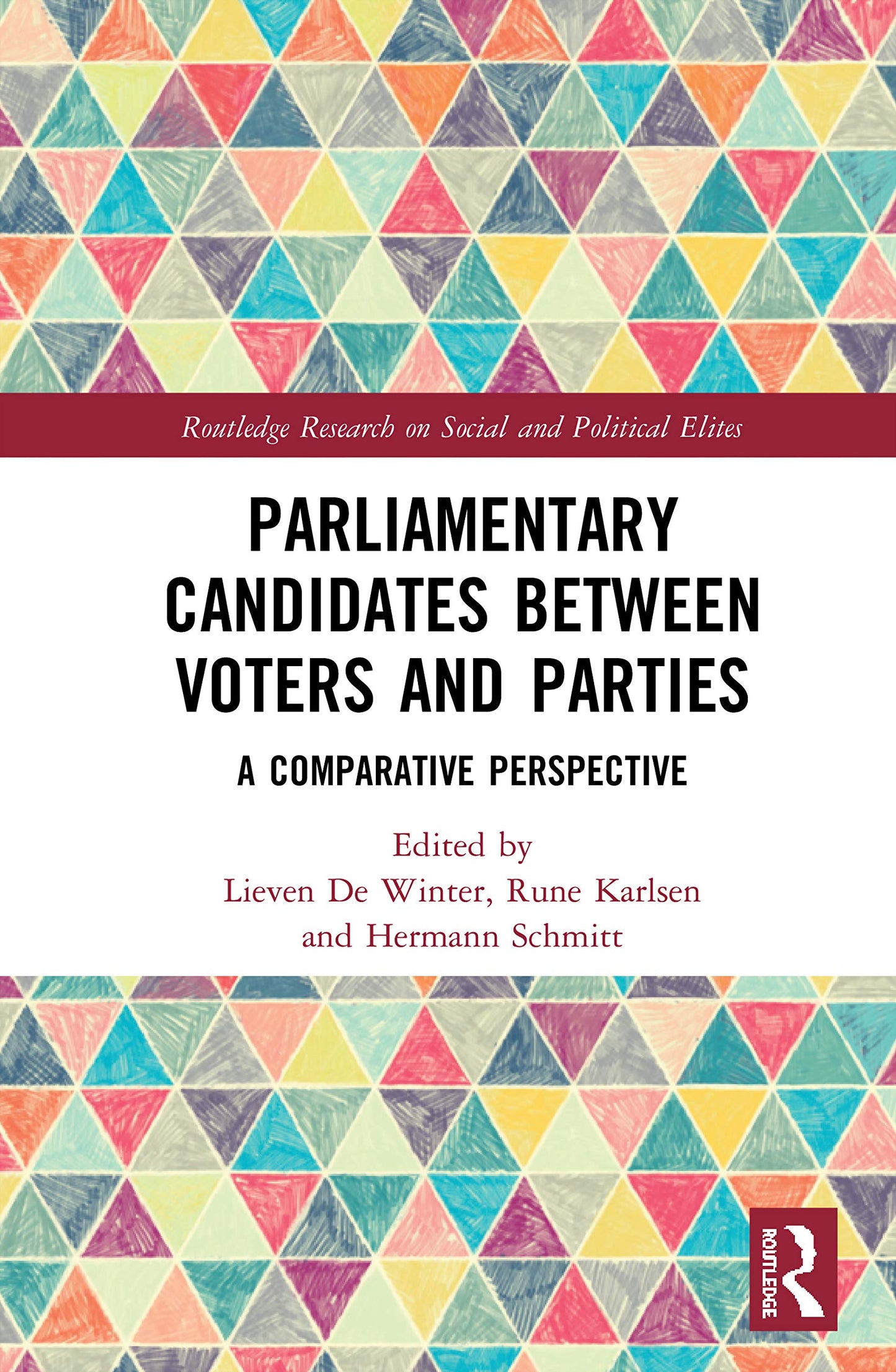 Parliamentary Candidates Between Voters and Parties (Routledge Research on Social and Political Elites)