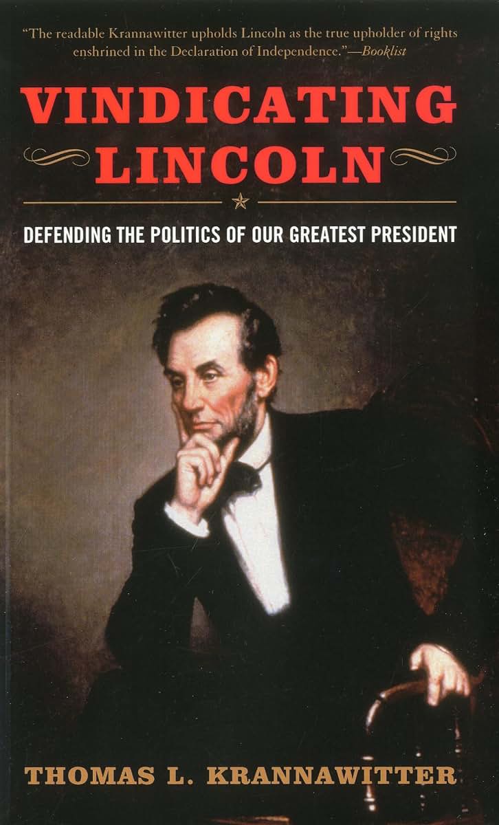 Vindicating Lincoln: Defending the Politics of Our Greatest