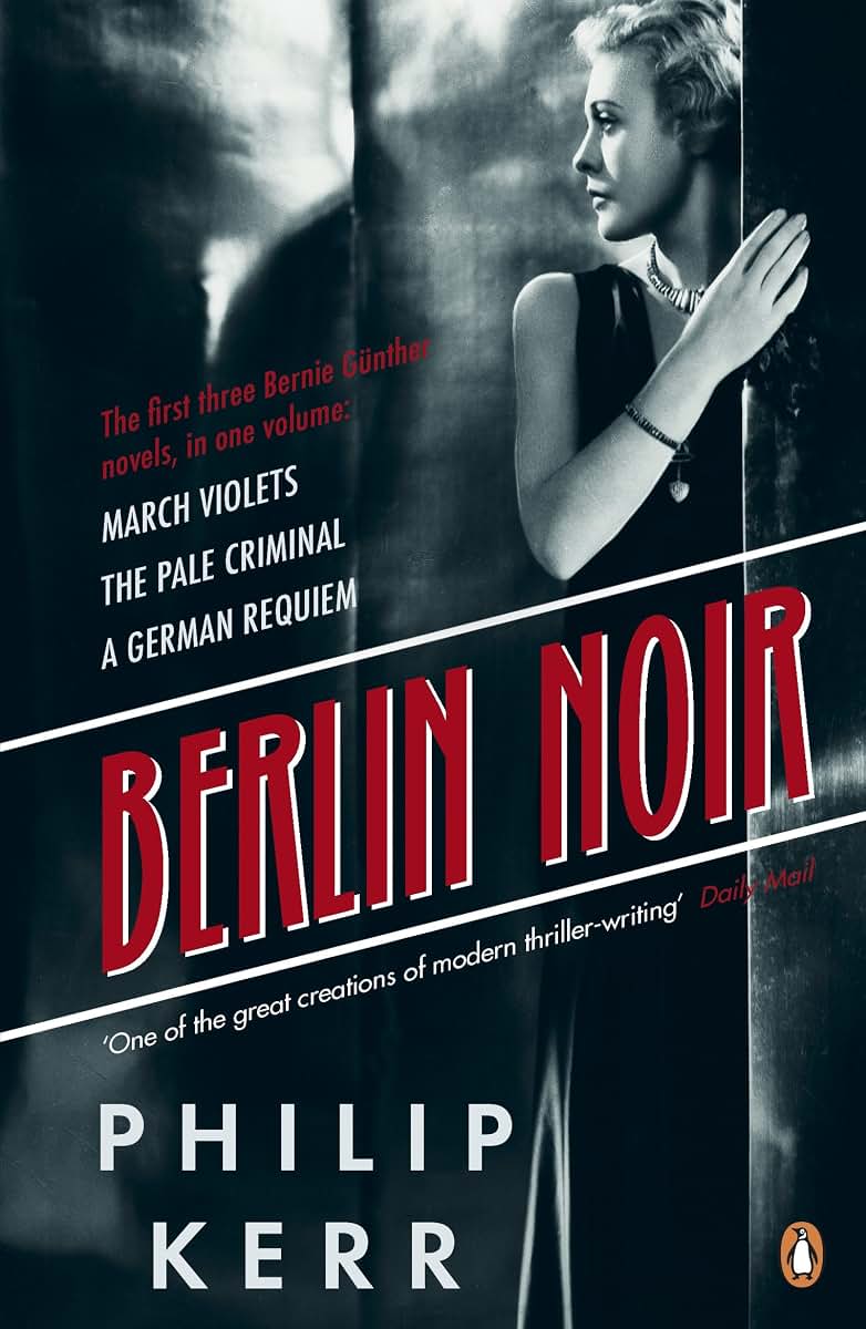 Berlin Noir: March Violets The Pale Criminal A German Requiem