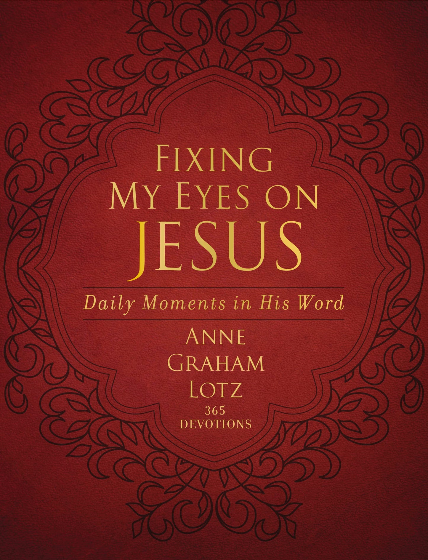 Fixing My Eyes on Jesus: Daily Moments in His Word (A 365-Da